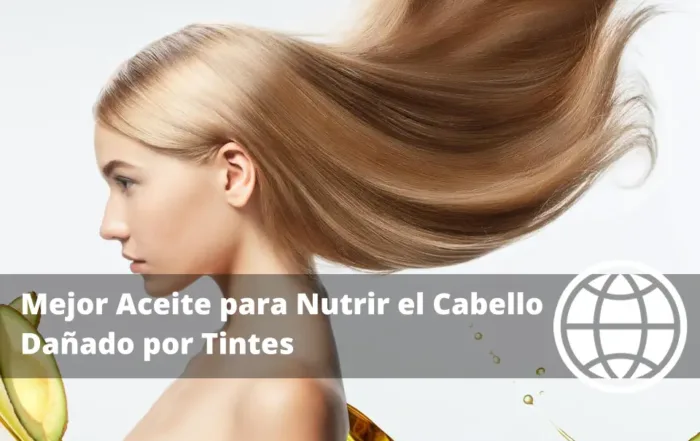 Mejor Aceite para Nutrir el Cabello Dañado por Tintes