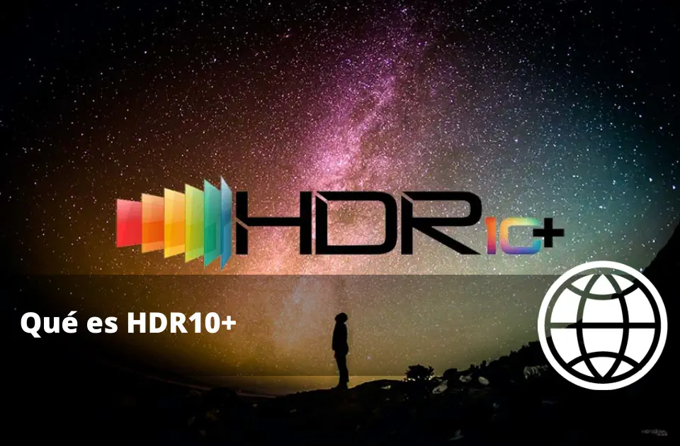 Qué es HDR10+ y por qué Mejora la Calidad de Imagen
