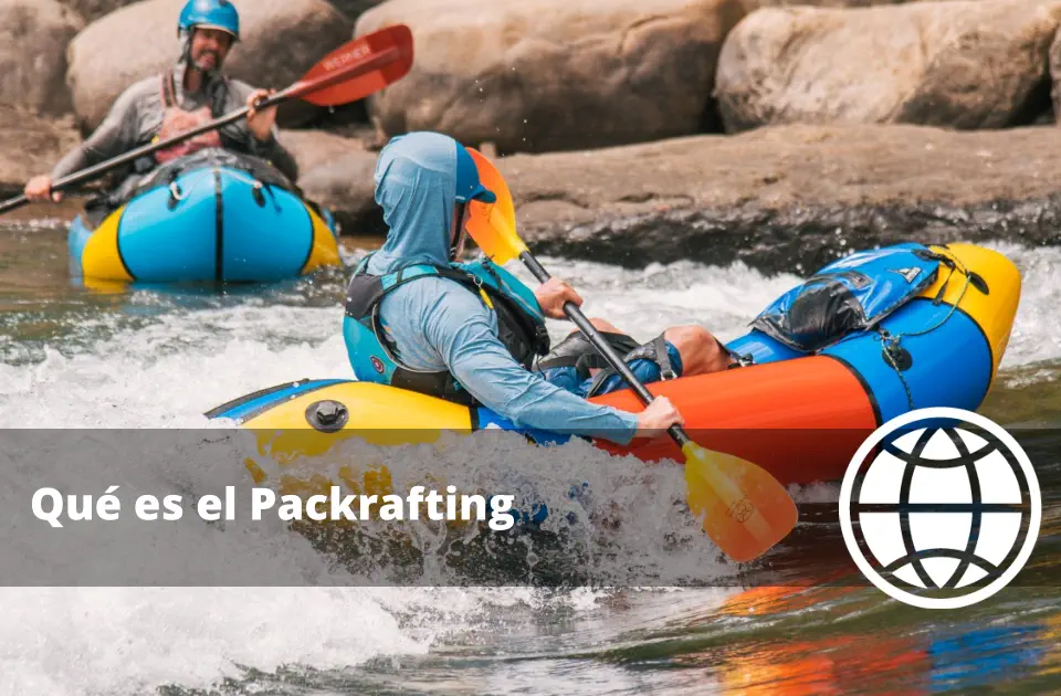 Qué es el Packrafting y Equipo Mínimo Necesario