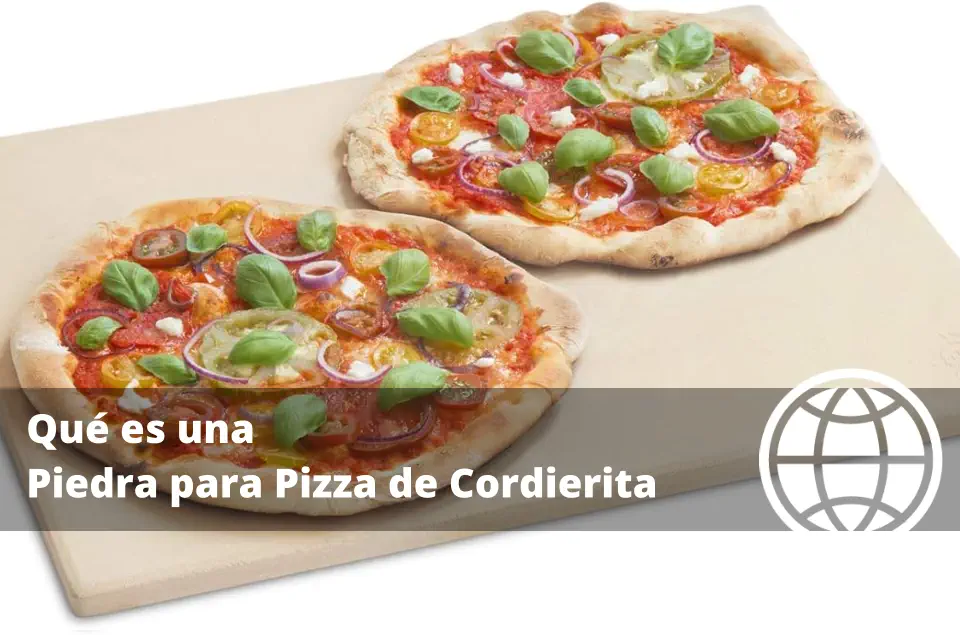 Qué es una Piedra para Pizza de Cordierita y Cómo Evita Bases Blandas