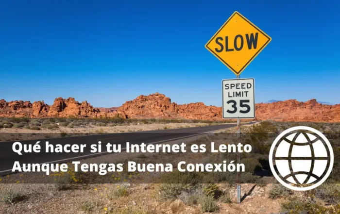Qué hacer si tu Internet es Lento Aunque Tengas Buena Conexión
