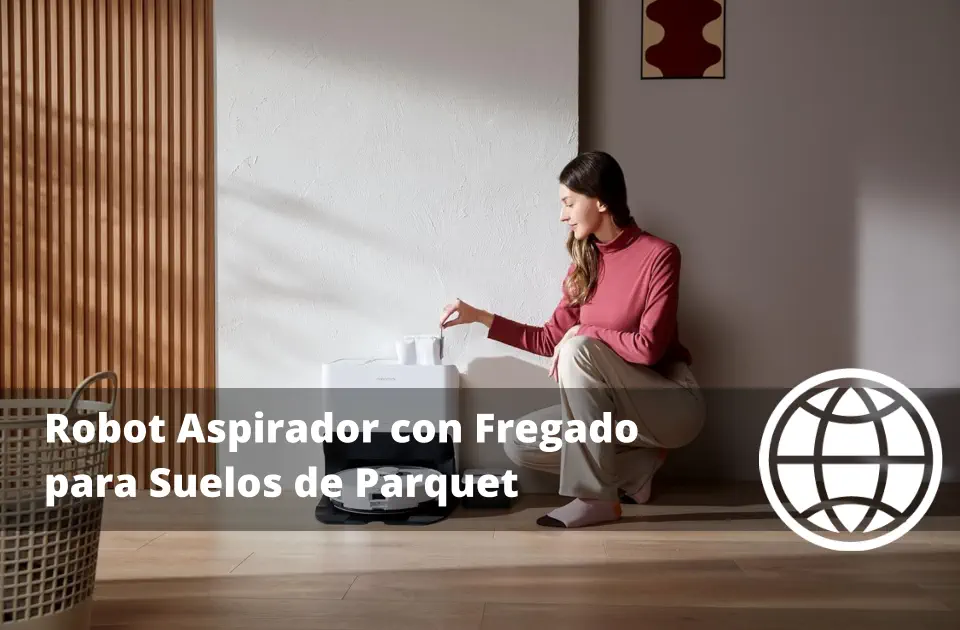 Robot Aspirador con Fregado para Suelos de Parquet