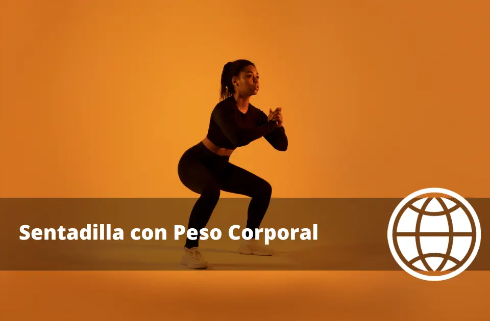 Sentadilla con Peso Corporal: Cómo Mejorar Movilidad y Profundidad