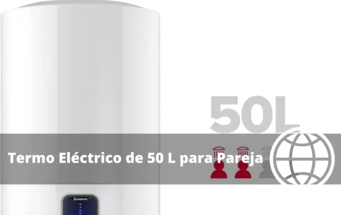Termo Eléctrico de 50 L para Pareja Tiempo de Recuperación y Potencia