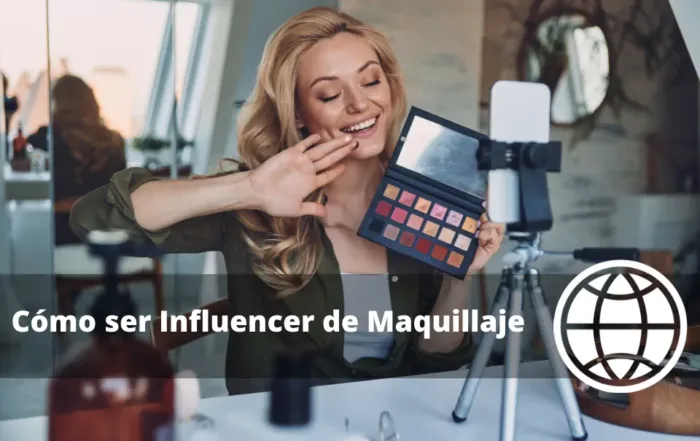 Cómo ser Influencer de Maquillaje