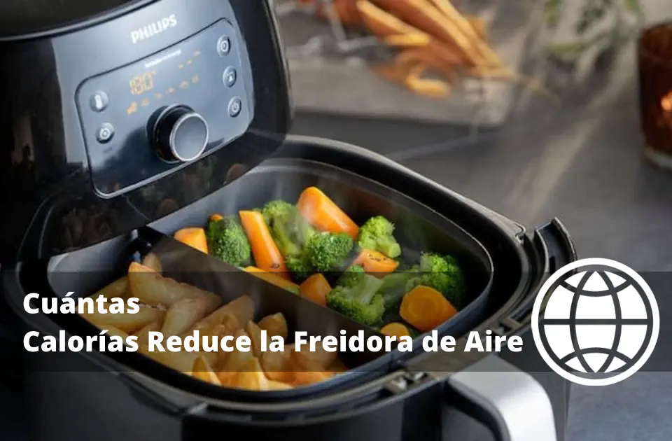 Cuántas Calorías Reduce la Freidora de Aire