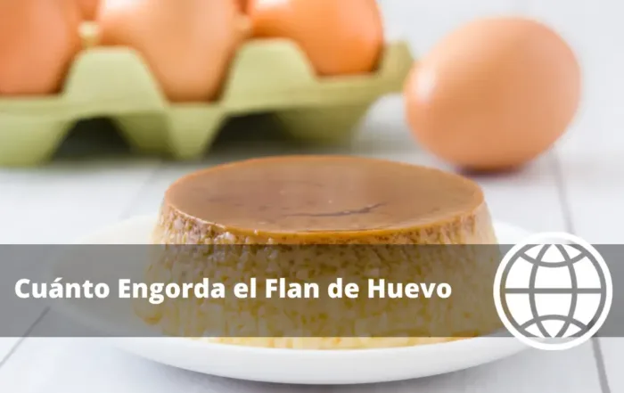 Cuánto Engorda el Flan de Huevo