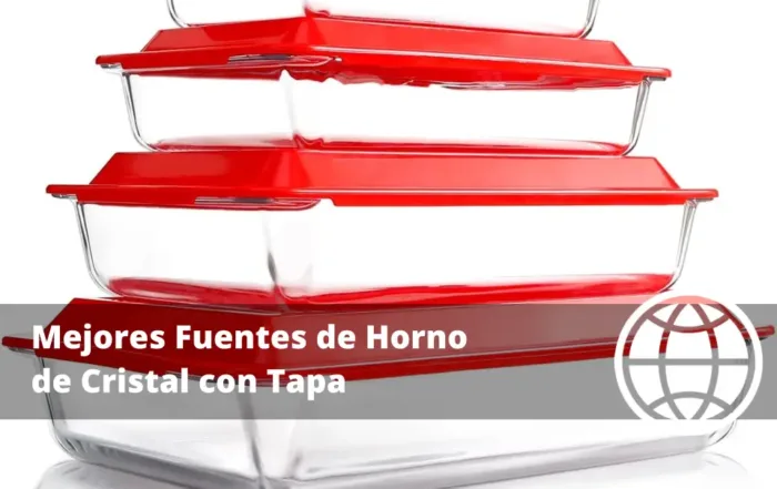 Mejores Fuentes de Horno de Cristal con Tapa