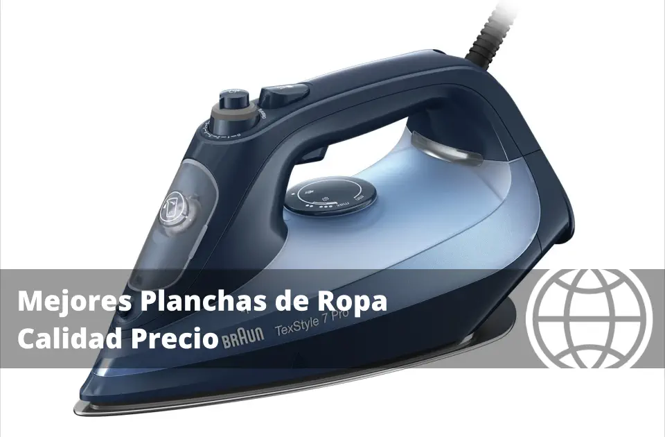 Mejores Planchas de Ropa Calidad Precio