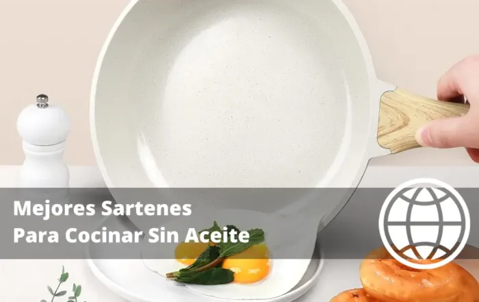 Mejores Sartenes Para Cocinar Sin Aceite