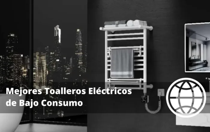 Mejores Toalleros Eléctricos de Bajo Consumo