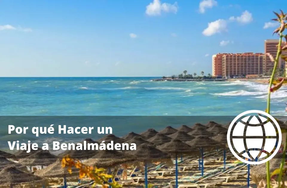 Por qué Hacer un Viaje a Benalmádena. Las Mejores Cosas que Hacer