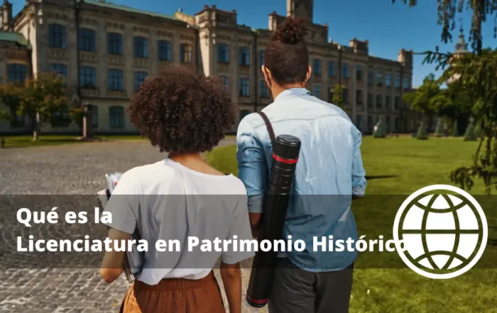 Qué es la Licenciatura en Patrimonio Histórico