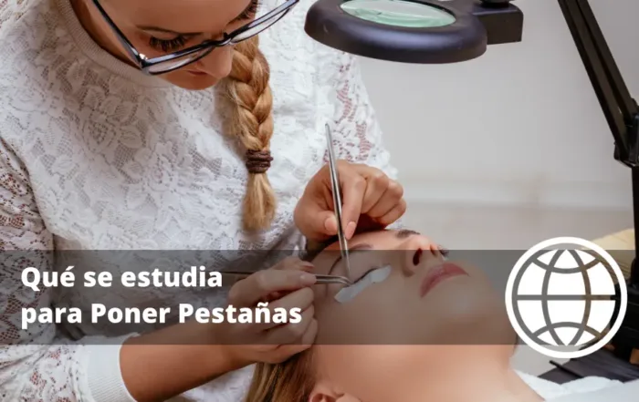 Qué se estudia para Poner Pestañas