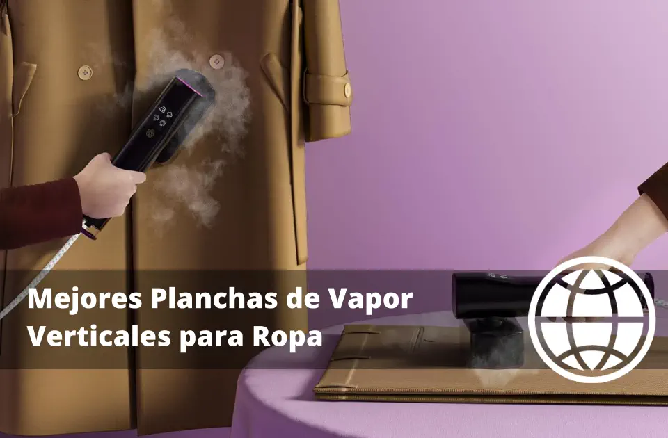 Mejores Planchas de Vapor Verticales para Ropa